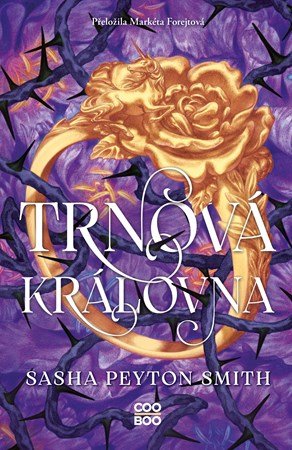 Sasha Peyton Smith: Trnová královna