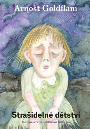 Arnošt Goldflam: Strašidelné dětství