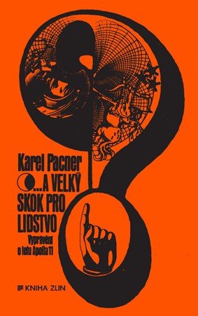 Karel Pacner: ...a velký skok pro lidstvo Karel Pacner: ...a velký skok pro lidstvo