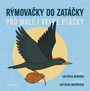 Kateřina Minková: Rýmovačky do zatáčky pro malé i velké ptáčky