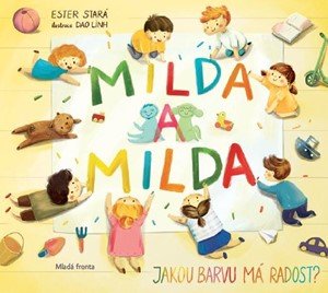 Ester Stará: Milda a Milda: Jakou barvu má radost? Ester Stará: Milda a Milda: Jakou barvu má radost?