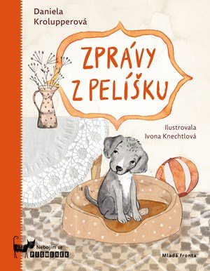 Daniela Krolupperová: Zprávy z pelíšku Daniela Krolupperová: Zprávy z pelíšku