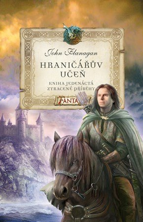John Flanagan: Hraničářův učeň - Kniha jedenáctá - Ztracené příběhy John Flanagan: Hraničářův učeň - Kniha jedenáctá - Ztracené příběhy
