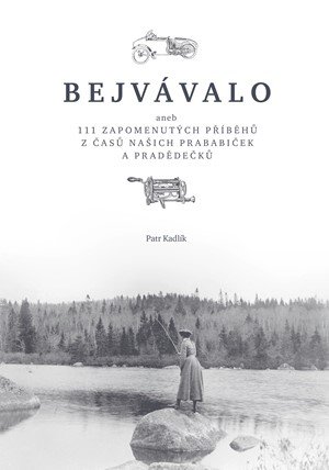 Petr Kadlík: Bejvávalo