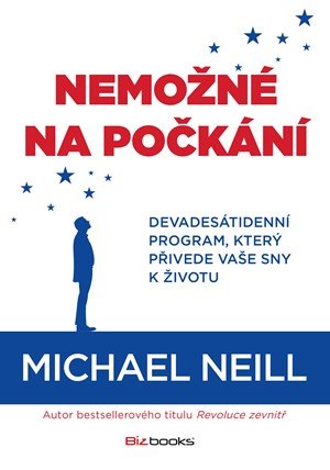 Michael Neill: Nemožné na počkání