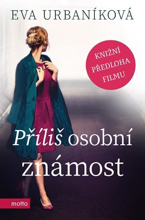 Eva Urbaníková: Příliš osobní známost Eva Urbaníková: Příliš osobní známost