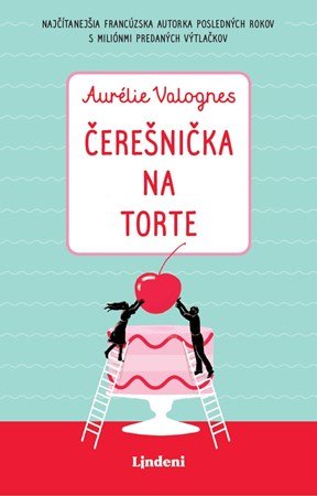 Aurélie Valognes: Čerešnička na torte