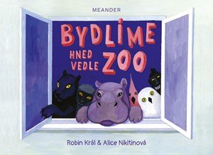 Robin Král: Bydlíme hned vedle zoo Robin Král: Bydlíme hned vedle zoo