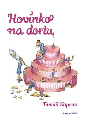 Tomáš Kapras: Hovínko na dortu Tomáš Kapras: Hovínko na dortu