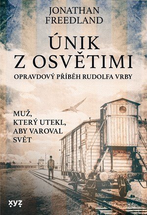 Jonathan Freedland: Únik z Osvětimi