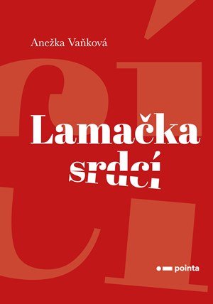 Anežka Vaňková: Lamačka srdcí
