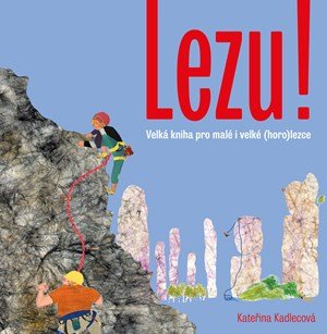 Kateřina Kadlecová: Lezu!