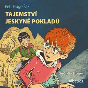 Petr Hugo Šlik: Tajemství jeskyně pokladů (audiokniha pro děti) Petr Hugo Šlik: Tajemství jeskyně pokladů (audiokniha pro děti)