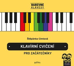Štěpánka Cimlová: Klavírní cvičení pro začátečníky Štěpánka Cimlová: Klavírní cvičení pro začátečníky