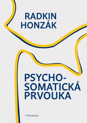 Radkin Honzák: Psychosomatická prvouka Radkin Honzák: Psychosomatická prvouka