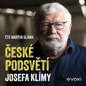 Josef Klíma: České podsvětí Josefa Klímy (audiokniha) Josef Klíma: České podsvětí Josefa Klímy (audiokniha)