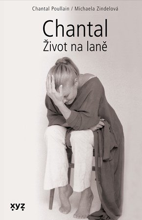 Michaela Zindelová, Poullain Chantal: Chantal: Život na laně Michaela Zindelová, Poullain Chantal: Chantal: Život na laně