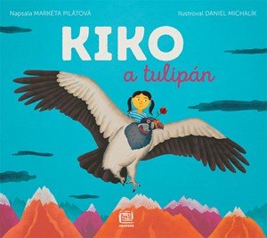 Markéta Pilátová: Kiko a tulipán Markéta Pilátová: Kiko a tulipán