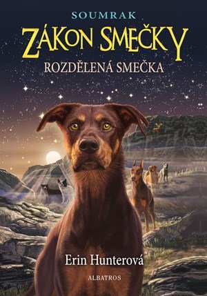 Erin Hunterová: Zákon smečky: Soumrak (1) - Rozdělená smečka Erin Hunterová: Zákon smečky: Soumrak (1) - Rozdělená smečka