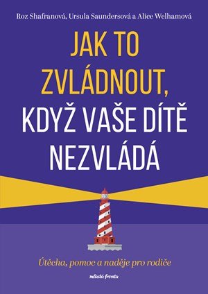 Roz Shafran: Jak to zvládnout, když vaše dítě nezvládá