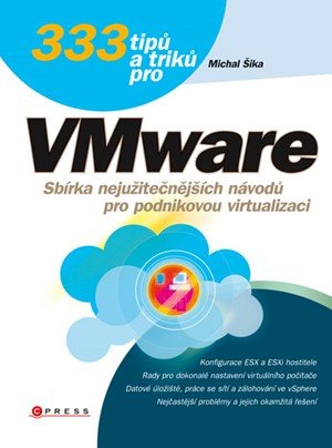Michal Šika: 333 tipů a triků pro VMware