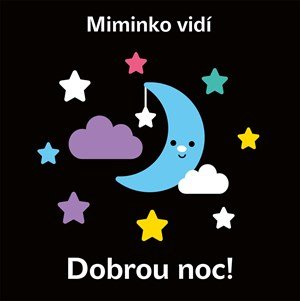 Kolektiv: Miminko vidí - Dobrou noc!