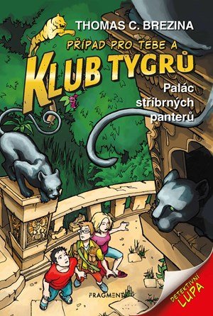 Thomas Brezina: Klub Tygrů - Palác stříbrných panterů Thomas Brezina: Klub Tygrů - Palác stříbrných panterů