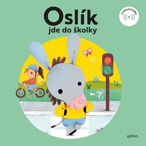 Eva Mrázková: Oslík jde do školky Eva Mrázková: Oslík jde do školky