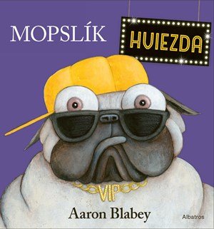 Aaron Blabey: Mopslík Hviezda