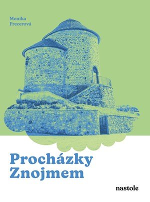 Monika Frecerová: Procházky Znojmem