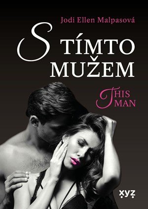 Jodi Ellen Malpasová: S tímto mužem - This Man 4 Jodi Ellen Malpasová: S tímto mužem - This Man 4