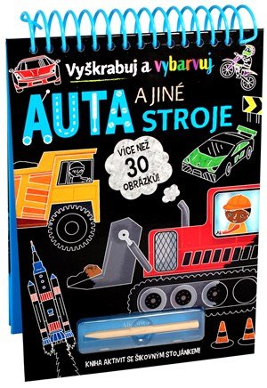 Kolektiv: Auta a jiné stroje - Vyškrabuj a vybarvuj