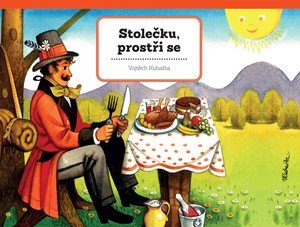 Vojtěch Kubašta: Stolečku, prostři se Vojtěch Kubašta: Stolečku, prostři se
