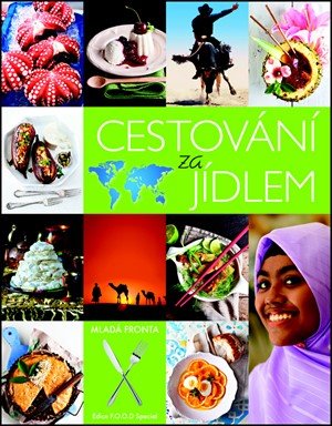 Kolektiv: Cestování za jídlem Kolektiv: Cestování za jídlem