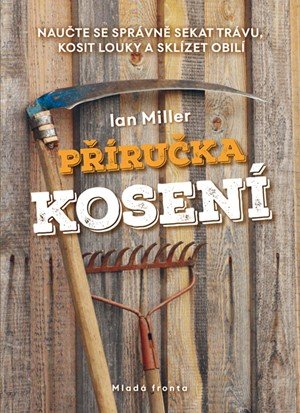 Ian Miller: Příručka kosení Ian Miller: Příručka kosení
