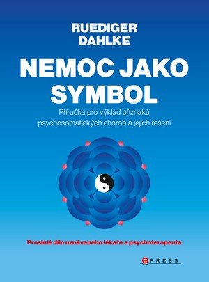 Ruediger Dahlke: Nemoc jako symbol Ruediger Dahlke: Nemoc jako symbol