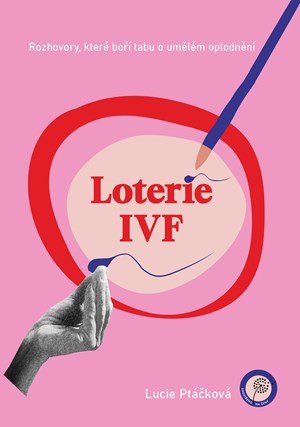 Lucie Ptáčková: Loterie IVF