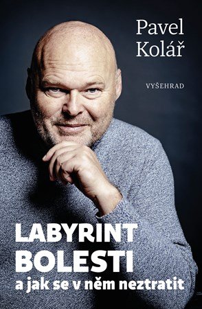 Pavel Kolář: Labyrint bolesti Pavel Kolář: Labyrint bolesti