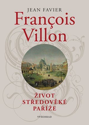 Jean Favier: Francois Villon