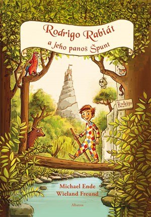 Michael Ende, Wieland Freund: Rodrigo Rabiát a jeho panoš Špunt Michael Ende, Wieland Freund: Rodrigo Rabiát a jeho panoš Špunt