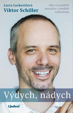 Viktor Schiller, Lucia Lackovičová: Výdych, nádych: Ako si posilniť imunitu a predísť vyhoreniu