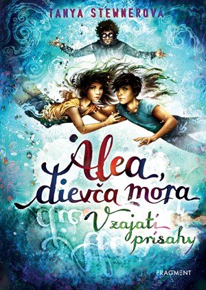 Tanya Stewnerová: Alea, dievča mora 7 – V zajatí prísahy Tanya Stewnerová: Alea, dievča mora 7 – V zajatí prísahy
