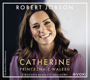 Robert Jobson: Catherine: princezna z Walesu (audiokniha)