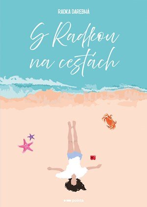 Radka Darebná: S Radkou na cestách