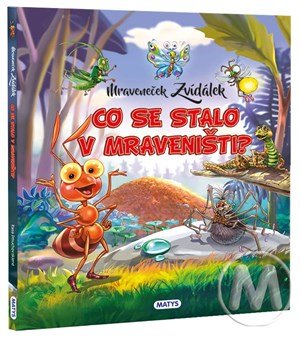 : Mraveneček Zvídálek: Co se stalo v mraveništi?