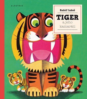 Kolektiv: Tiger a jeho kamaráti