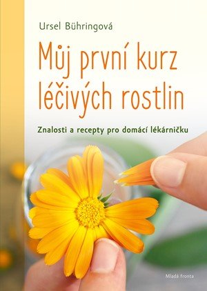 Ursel Bühringová: Můj první kurz léčivých rostlin
