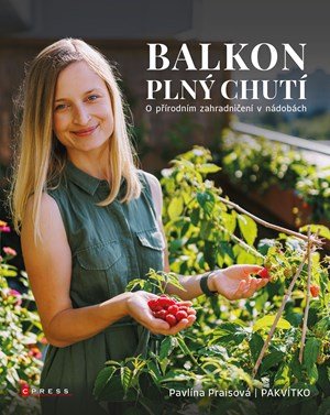 Pavlína Praisová: Balkon plný chutí