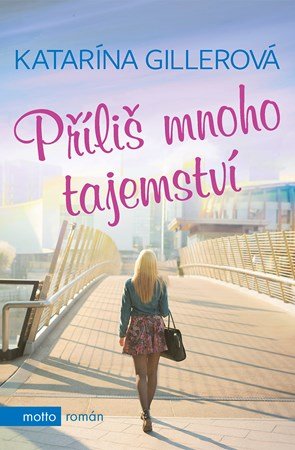 Katarína Gillerová: Příliš mnoho tajemství Katarína Gillerová: Příliš mnoho tajemství
