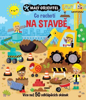 Kolektiv: Malý objevitel - Co rachotí na stavbě